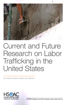 Paperback Current and Future Research on Labor Trafficking in the United States Book