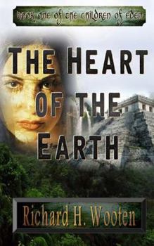 The Heart of the Earth - Book #1 of the Children of Eden