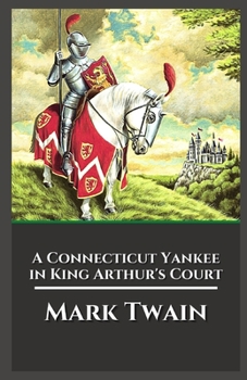 Paperback A Connecticut Yankee in King Arthur's Court Illustrated Book