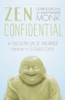 Paperback Zen Confidential: Confessions of a Wayward Monk Book