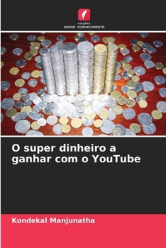 Paperback O super dinheiro a ganhar com o YouTube [Portuguese] Book