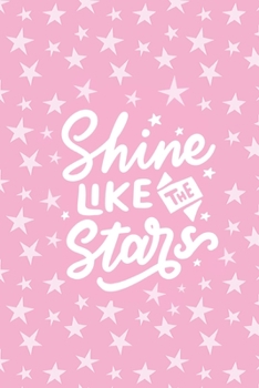 Paperback Shine Like The Stars: Lined Journal For Teen Daughter From Mom Or Dad With Fun Inspirational Quotes Book