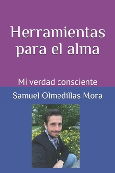 Paperback Herramientas para el alma: Mi verdad consciente [Spanish] Book