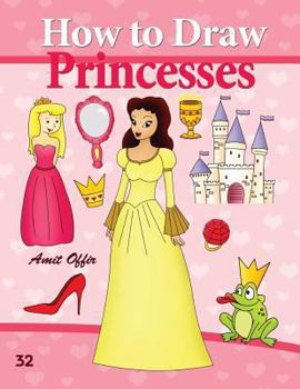 Paperback How to Draw Princesses: Drawing Books for Beginners Book