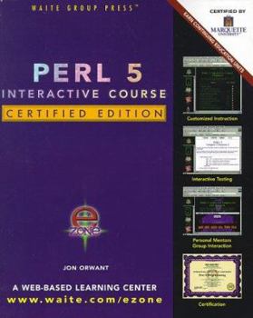 Paperback Perl 5 Interactive Course: Certified Edition [With Contains Ready-To-Run Scripts, Cpan Utilities...] Book