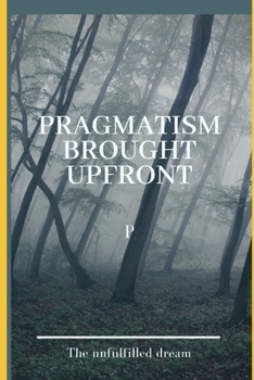 Paperback Pragmatism Brought Upfront Book