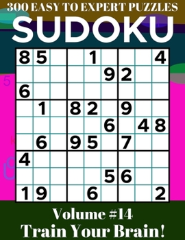Paperback Sudoku: 300 Easy to Expert Puzzles Volume 14 - Train Your Brain! Book