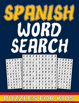 Spanish Word Search For Kids: Spanish word search puzzles book for kids Ages 8-10 with answers - fun gift for children who love to learn Spanish with ... 500 words to search for it