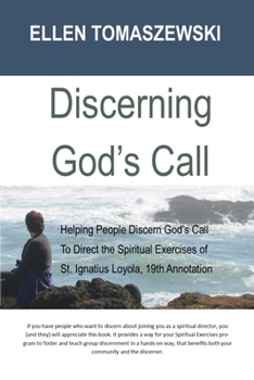 Paperback Discerning God's Call: Helping People Discern God's Call To Directing the Spiritual Exercises of St. Ignatius Loyola, 19th Annotation Book