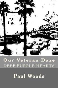 Paperback Our Veteran Daze: Deep Purple Hearts Book