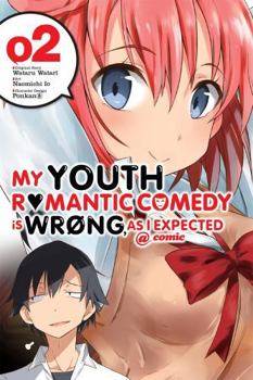 My Youth Romantic Comedy Is Wrong, As I Expected @ comic, Vol. 2 - Book #2 of the やはり俺の青春ラブコメはまちがっている。@comic