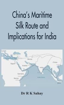 Hardcover China's Maritime Silk Route and Implications for India Book
