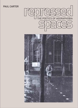 Paperback Repressed Spaces: The Poetics of Agoraphobia Book