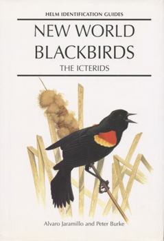 Hardcover New World Blackbirds: The Icterids (Helm Identification Guides) Book