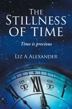Paperback The Stillness of Time: Time Is Precious Book