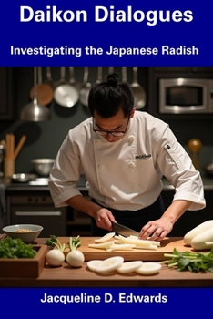 Paperback Daikon Dialogues: Investigating the Japanese Radish Book