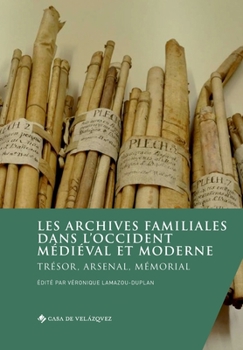 Paperback Les archives familiales dans l'Occident médiéval et moderne: Trésor, arsenal, mémorial [French] Book