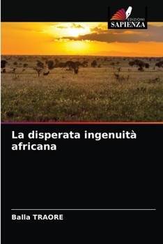 Paperback La disperata ingenuità africana [Italian] Book