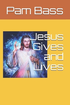 Jesus Gives and Lives (Bible Stories and Truths)