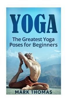 Paperback Yoga: The 30 Greatest Yoga Poses For Beginners Book