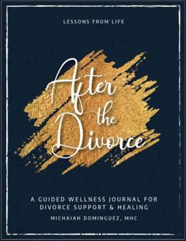 Paperback After the Divorce: A Guided Wellness Journal for Divorce Support & Healing Book