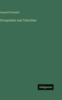 Hardcover Utraquisten und Taboriten [German] Book