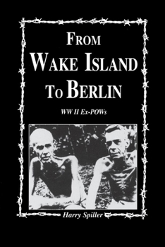 Hardcover From Wake Island to Berlin: WW II Ex-POWs Book