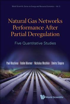 Hardcover Natural Gas Networks Performance After Partial Deregulation: Five Quantitative Studies Book