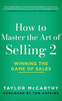 How to Master the Art of Selling 2. 0 : Winning the Game of Sales