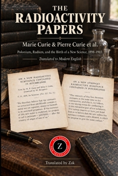 The Radioactivity Papers: Polonium, Radium, and the Birth of a New Science, 1898–1903