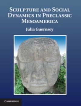 Hardcover Sculpture and Social Dynamics in Preclassic Mesoamerica Book