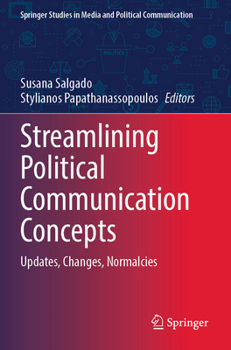 Paperback Streamlining Political Communication Concepts: Updates, Changes, Normalcies Book