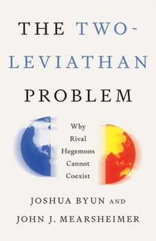 Hardcover The Two-Leviathan Problem: Why Rival Hegemons Cannot Coexist Book