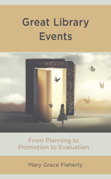 Hardcover Great Library Events: From Planning to Promotion to Evaluation Book