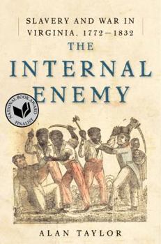 Hardcover The Internal Enemy: Slavery and War in Virginia, 1772-1832 Book