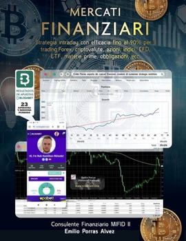 MERCATI FINANZIARI, Strategia intraday con efficacia fino al 90% per il trading: Forex, criptovalute, azioni, indici, CFD, ETF, materie prime, obbligazioni, ecc. (Italian Edition)
