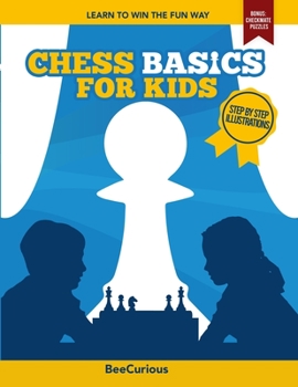 Paperback Chess Basics for Kids: Learn to Win the Fun Way Book