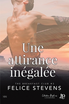 Une attirance inégalée (French Edition)
