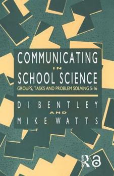 Paperback Communicating In School Science: Groups, Tasks And Problem Solving 5-16 Book