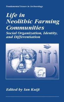 Paperback Life in Neolithic Farming Communities: Social Organization, Identity, and Differentiation Book