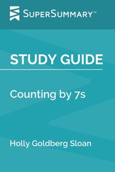 Paperback Study Guide: Counting by 7s by Holly Goldberg Sloan (SuperSummary) Book