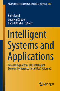 Paperback Intelligent Systems and Applications: Proceedings of the 2018 Intelligent Systems Conference (Intellisys) Volume 2 Book