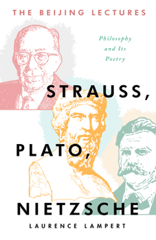Paperback The Beijing Lectures: Strauss, Plato, Nietzsche Book