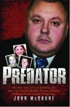 Paperback Predator - The true story of Levi Bellfield, the man who murdered Milly Dowler, Marsha McDonnell and Amelie Delagrange Book