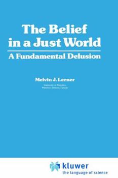 Hardcover The Belief in a Just World: A Fundamental Delusion Book