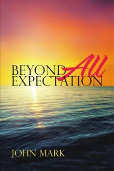 Paperback Beyond All Expectation Book