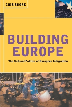 Paperback Building Europe: The Cultural Politics of European Integration Book