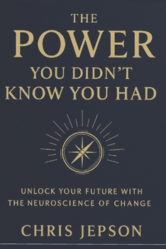 Paperback The Power You Didn't Know You Had: Unlock your future with the neuroscience of change Book