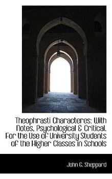 Paperback Theophrasti Characteres: With Notes, Psychological & Critical. for the Use of University Students of Book