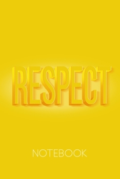 Paperback Respect Notebook: Yellow Sketch Book suitable for drawing, sketching, writing, doodling, journaling. Motivational and inspirational quot Book